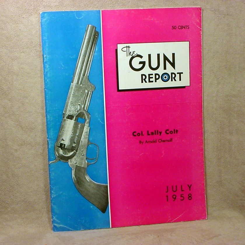 Gun Report (July 1958) Col. Lally Colt, Van Choate Rifle, Lt. Col. W 